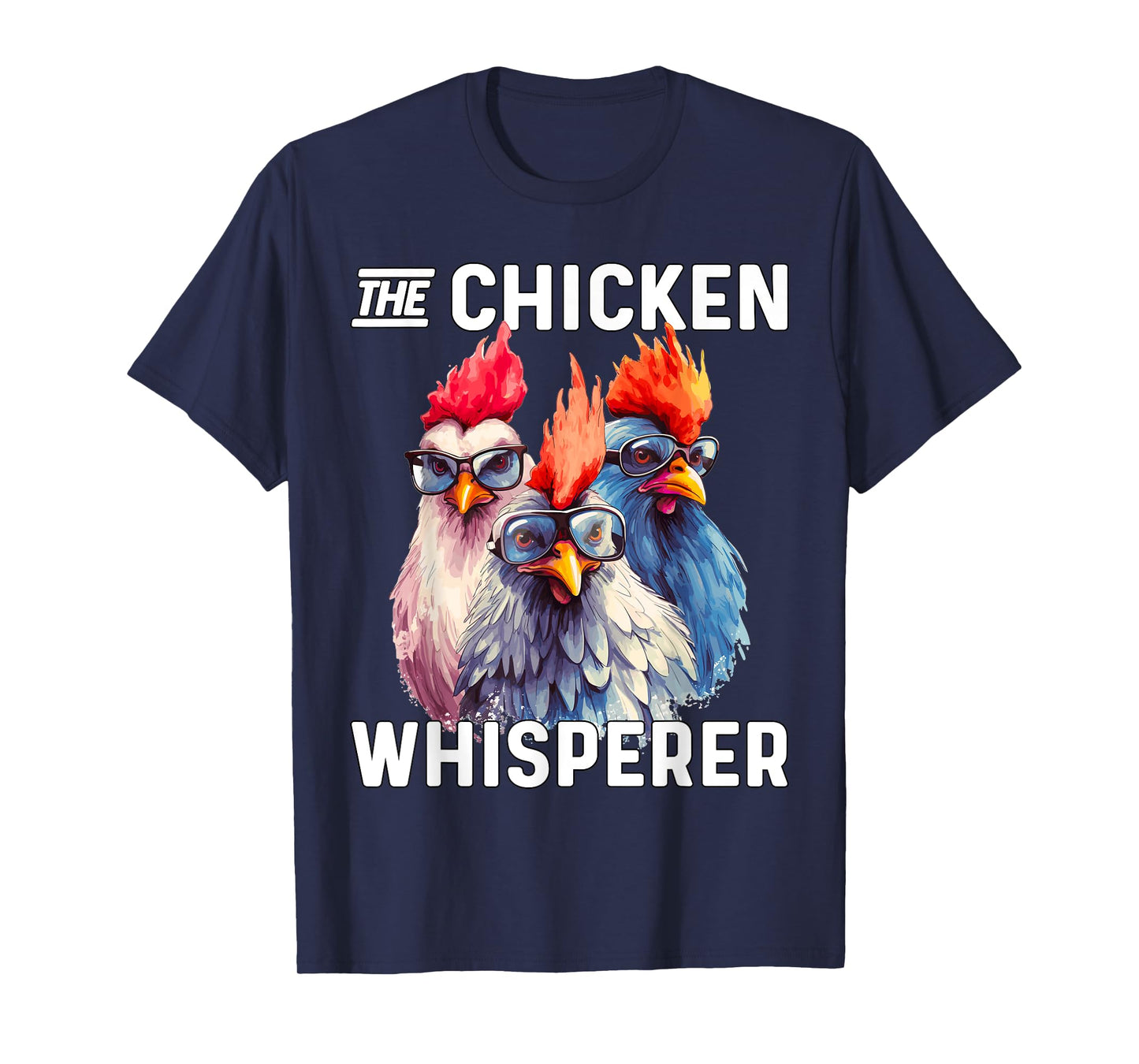 The Chicken Whisperer Chicken Farmer T-Shirt