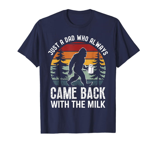 Just a Dad Who Always Came Back With The Milk Fathers Day T-Shirt