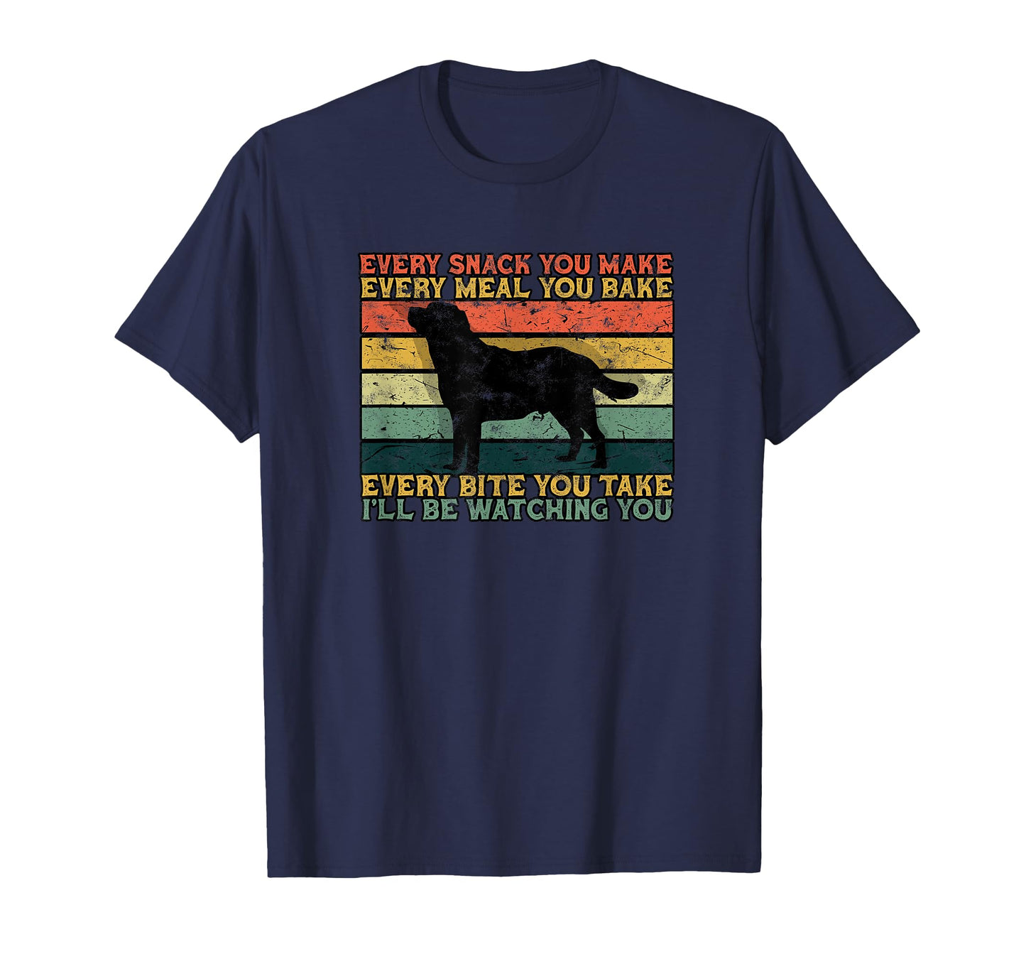 Every snack you make Every meal you bake Every bite you take T-Shirt