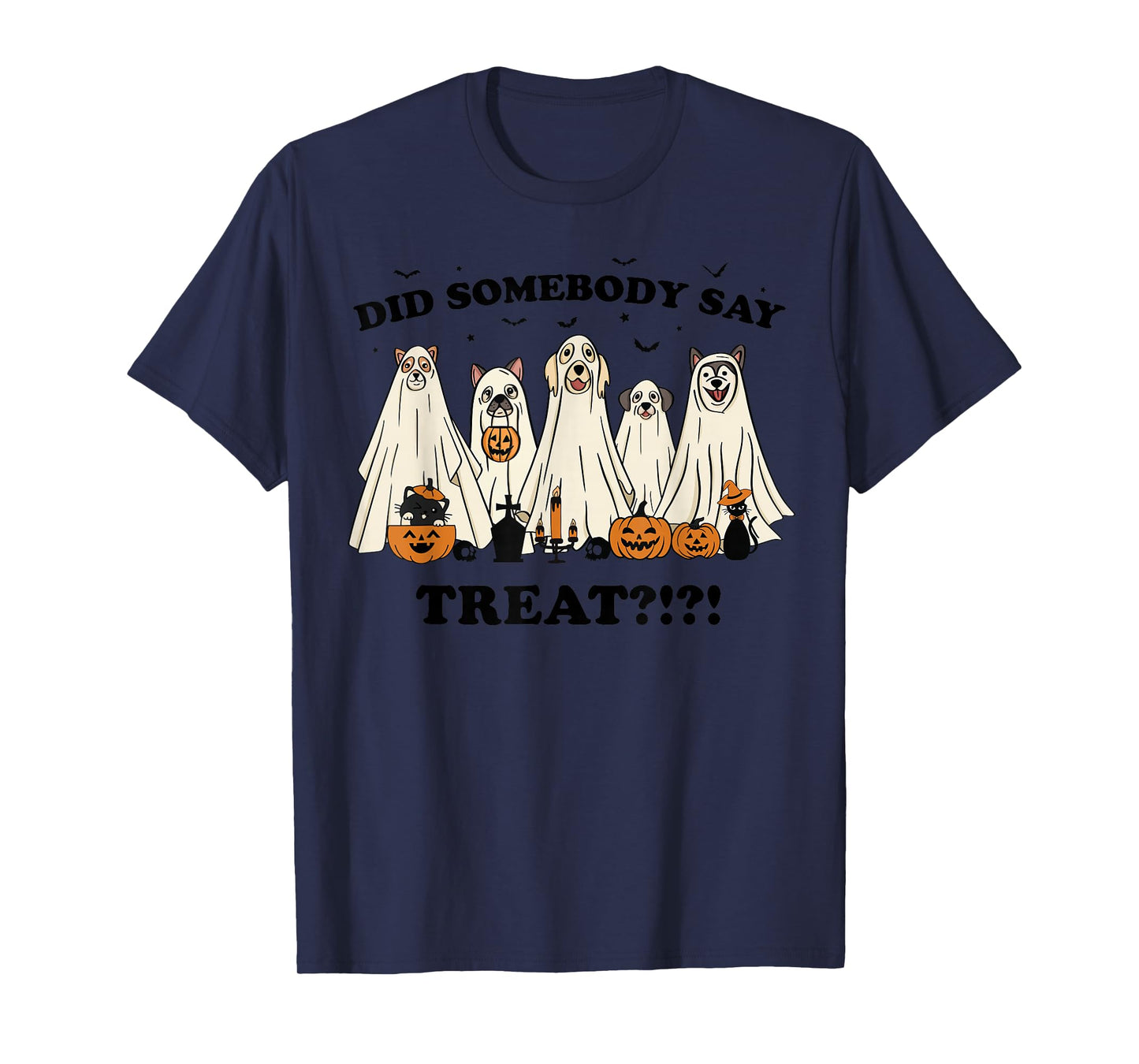 Did Somebody Say Treat Ghost Dogs Lovers Halloween Costume T-Shirt