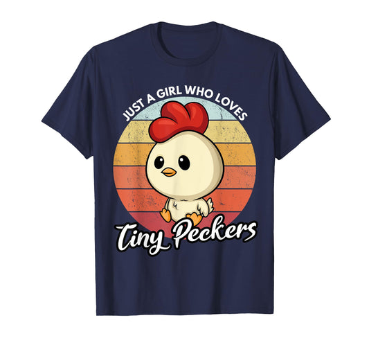 Just A Girl Who Loves Tiny Peckers Funny Chicken Pun T-Shirt