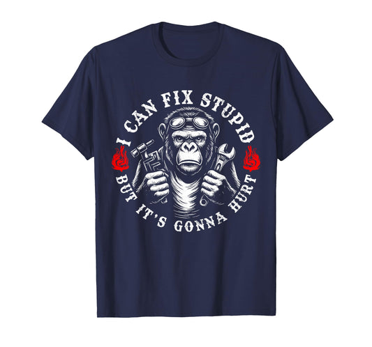 I Can Fix Stupid But It's Gonna Hurt Funny T-Shirt
