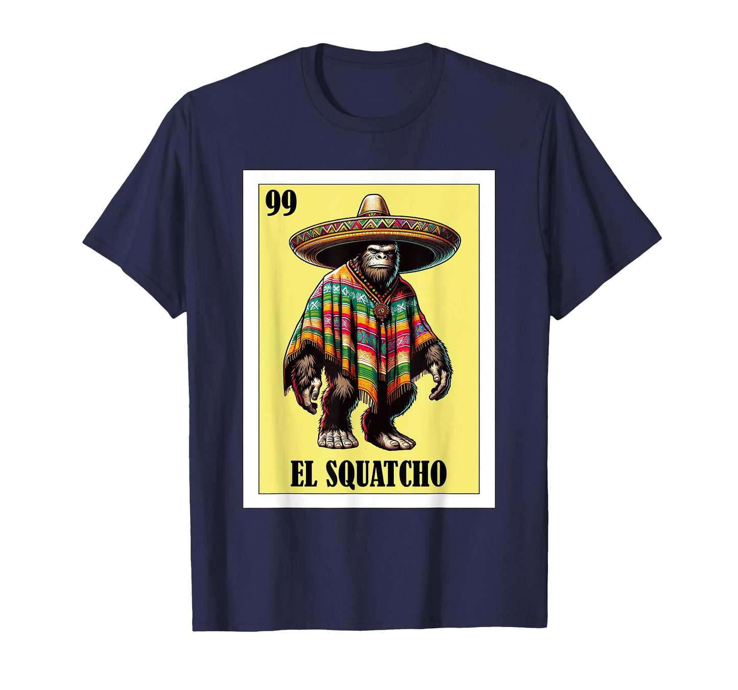 Funny Mexican Bigfoot Design - El Squatcho T-Shirt