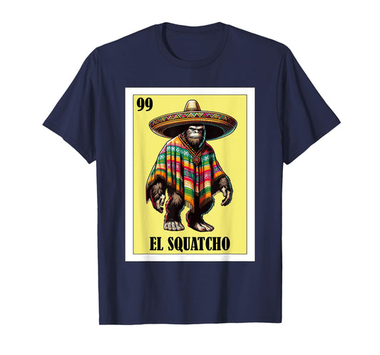Funny Mexican Bigfoot Design - El Squatcho T-Shirt