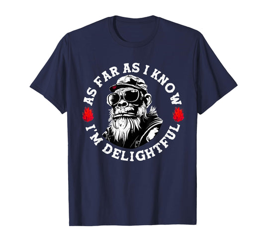 As Far As I Know I'm Delightful Funny Monkey Saying Quote T-Shirt
