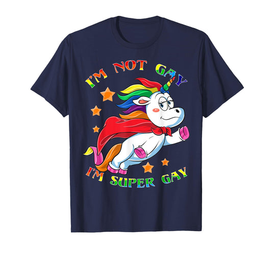Unicorn Pride LGBT Ich bin nicht schwul Ich bin super schwul T-Shirt