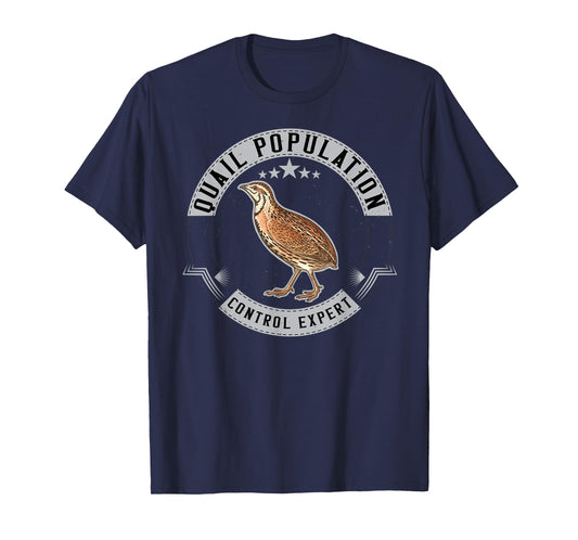 Quail Population Control Expert Funny Quails Hunting Hunter T-Shirt