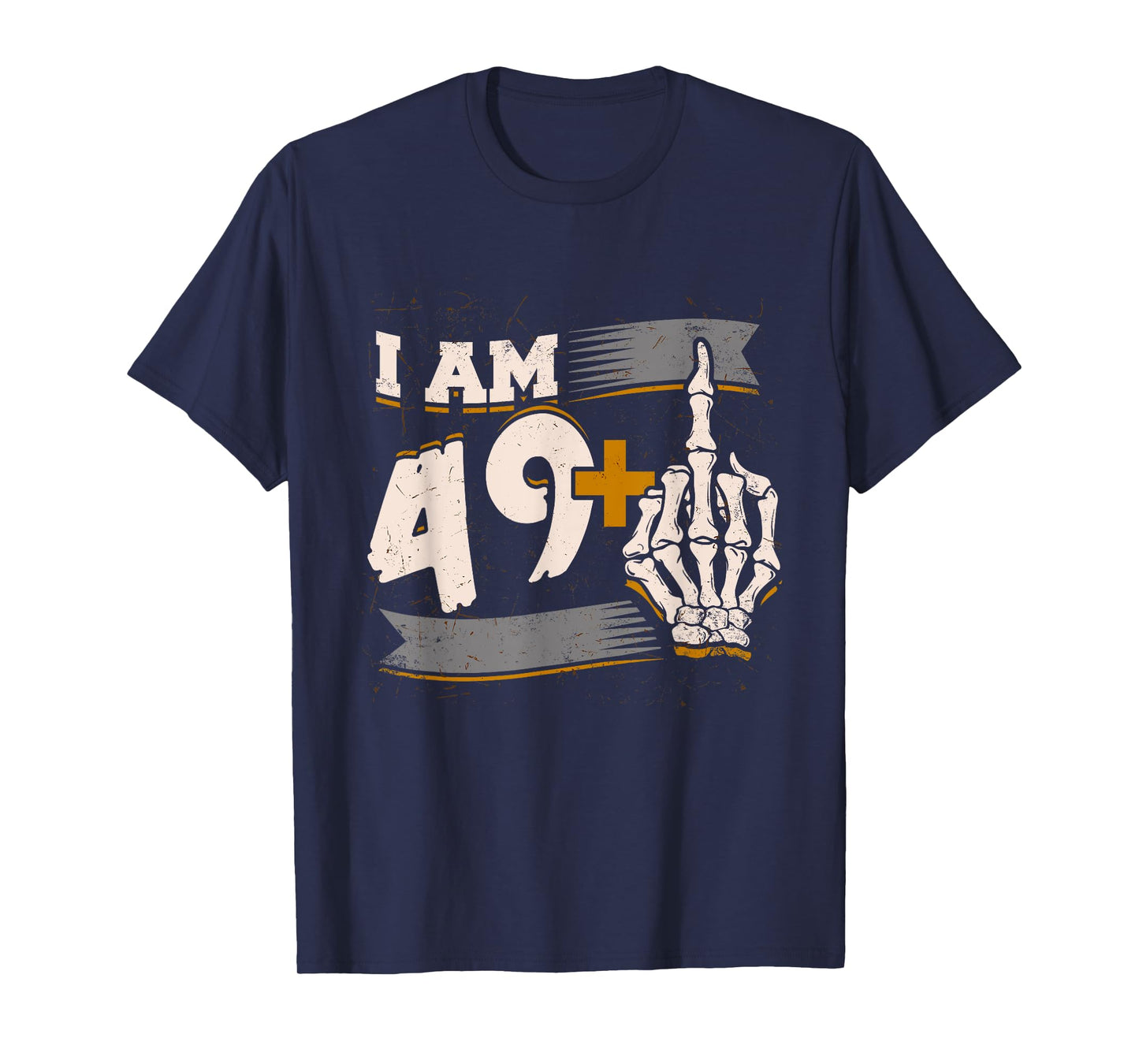 I Am 49 Plus Middle Finger Skeleton Bone 50th Birthday Shirt T-Shirt