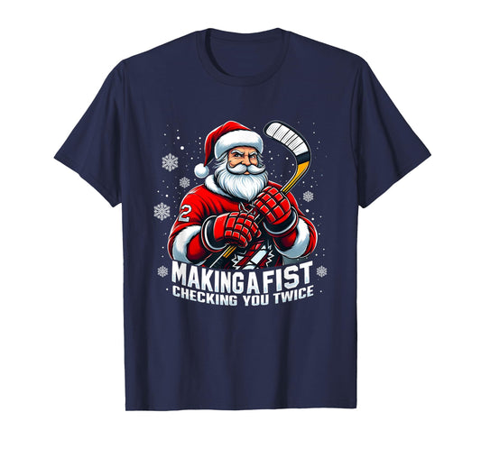 Xmas Santa Hockey Players Making A Fist Checking Your Twice T-Shirt