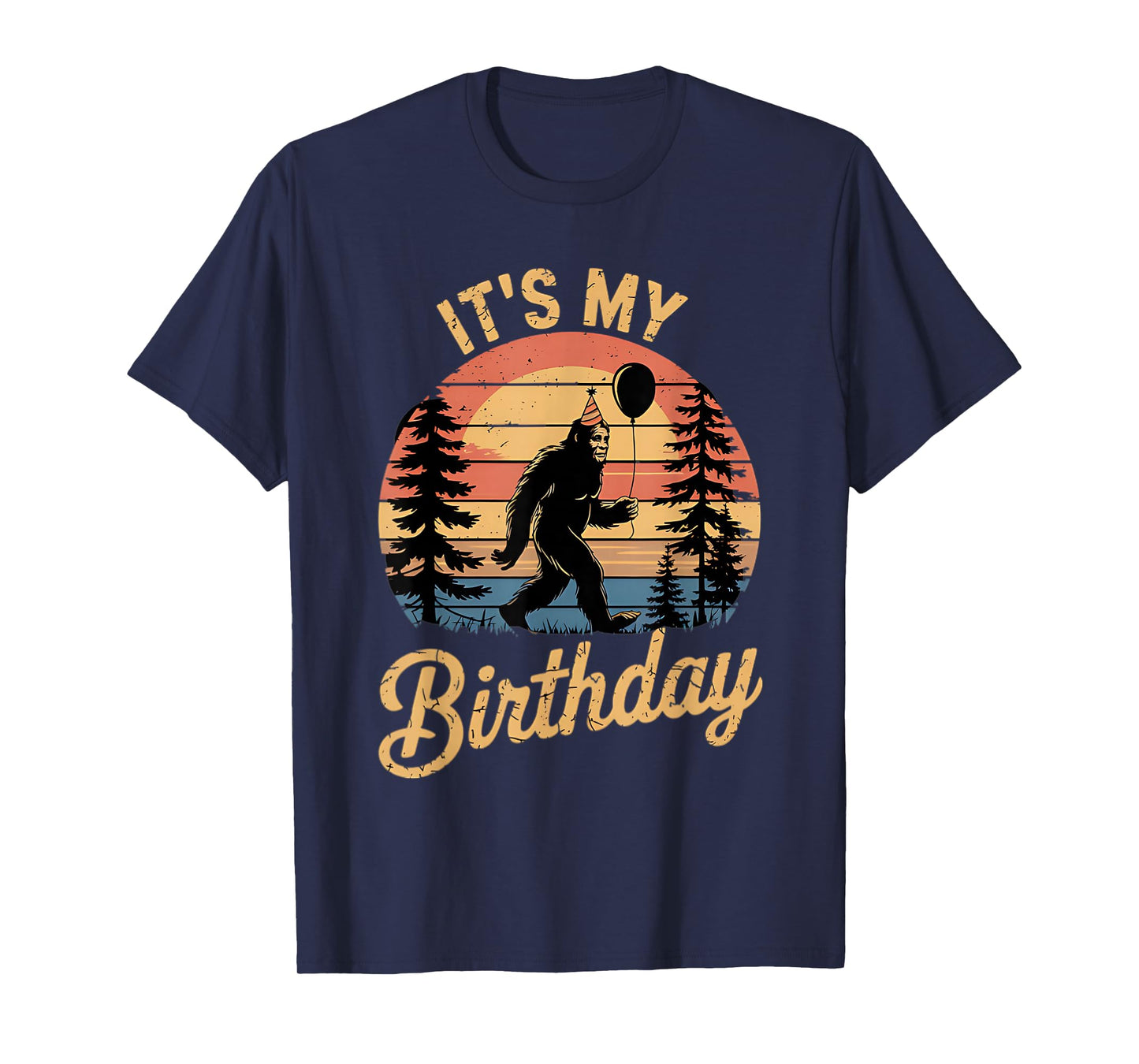 It's My Birthday Funny Bigfoot Sasquatch Bday Retro T-Shirt