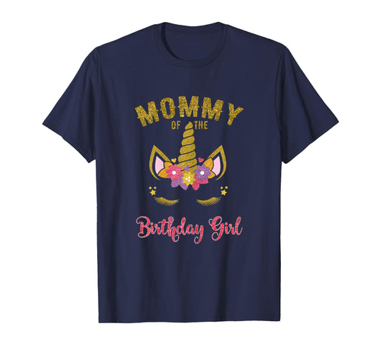 Mommy Of The Birthday Girl Unicorn Family Matching T-Shirt