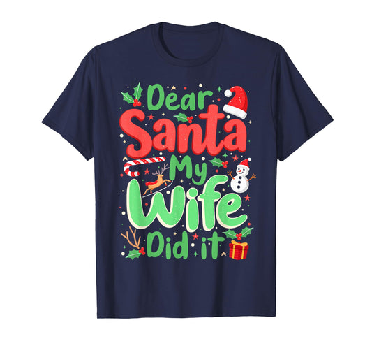 Dear Santa My Wife Did It Christmas PJs Husband Funny Xmas T-Shirt