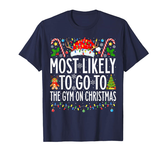Most Likely To Go To Gym On Christmas Bodybuilding Xmas Gym T-Shirt