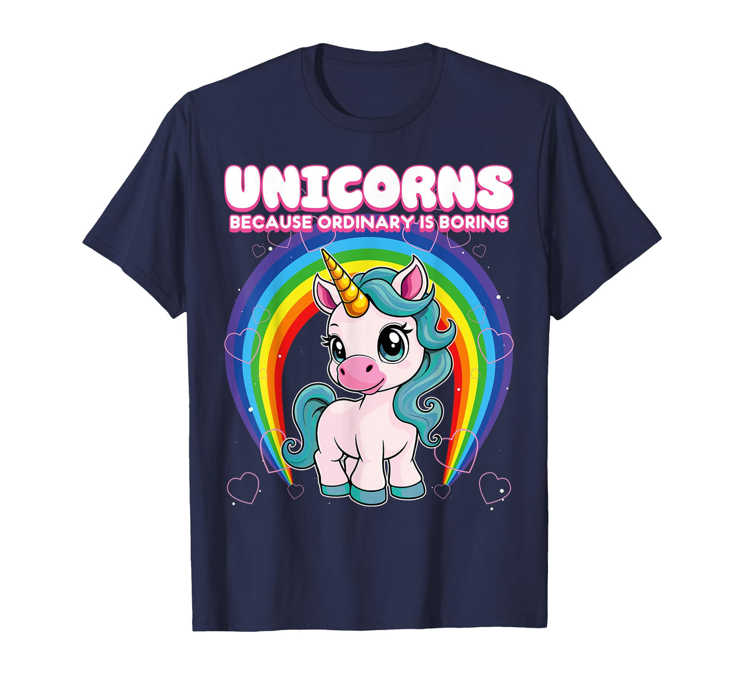 Unicorns Because Ordinary Is Boring Unicorn T-Shirt
