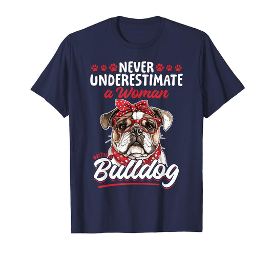 English Bulldog Dog Breed Never Underestimate a Woman with a T-Shirt