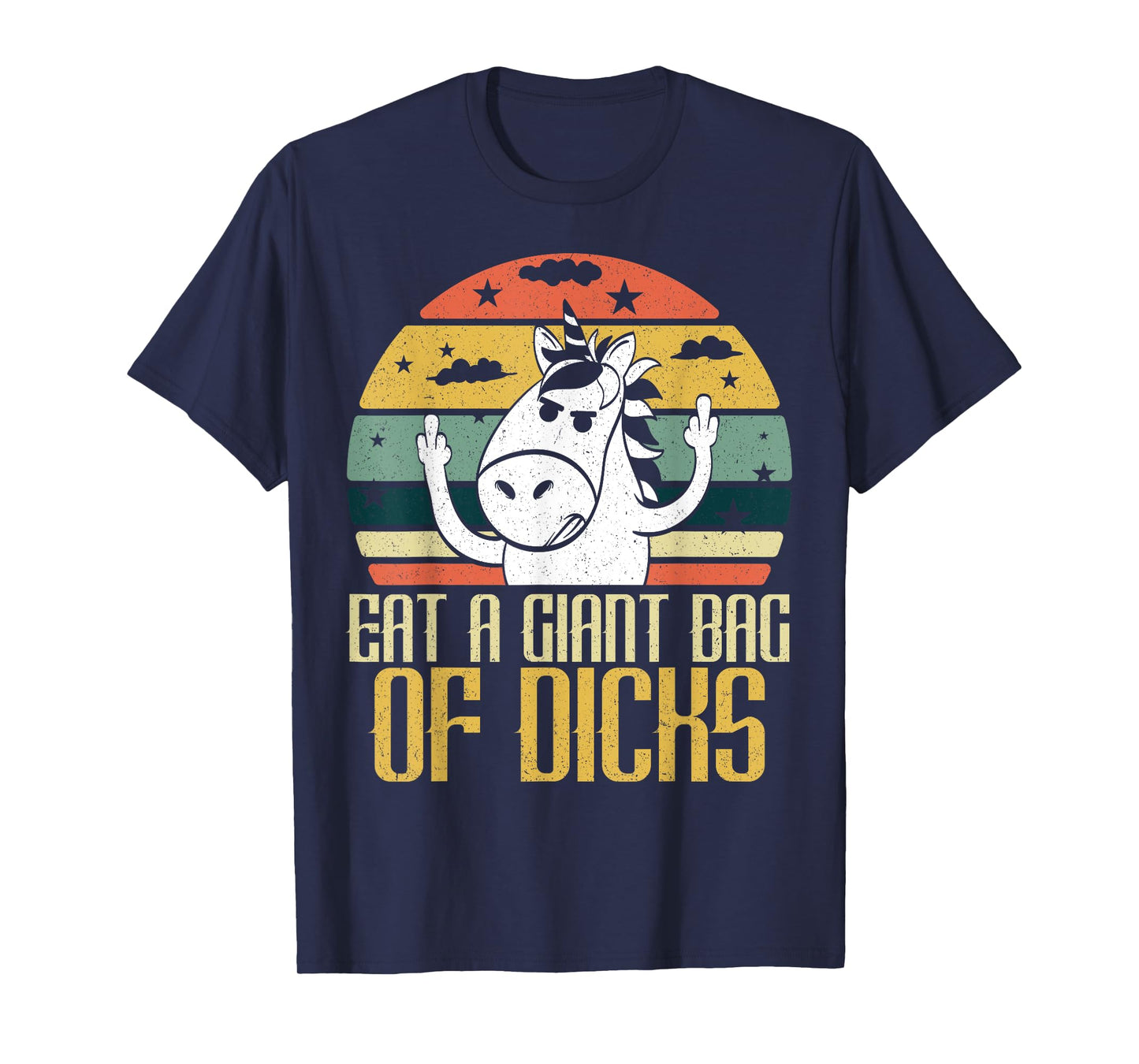 Eat A Giant Bag Of Dicks Funny Unicorn Apparel Item T-Shirt
