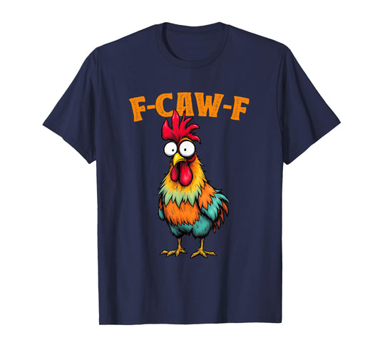 Chicken Lover Funny F-Caw-F Chicken T-Shirt