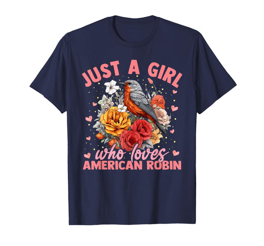 American Robin Bird Just A Girl Who Loves American Robin T-Shirt