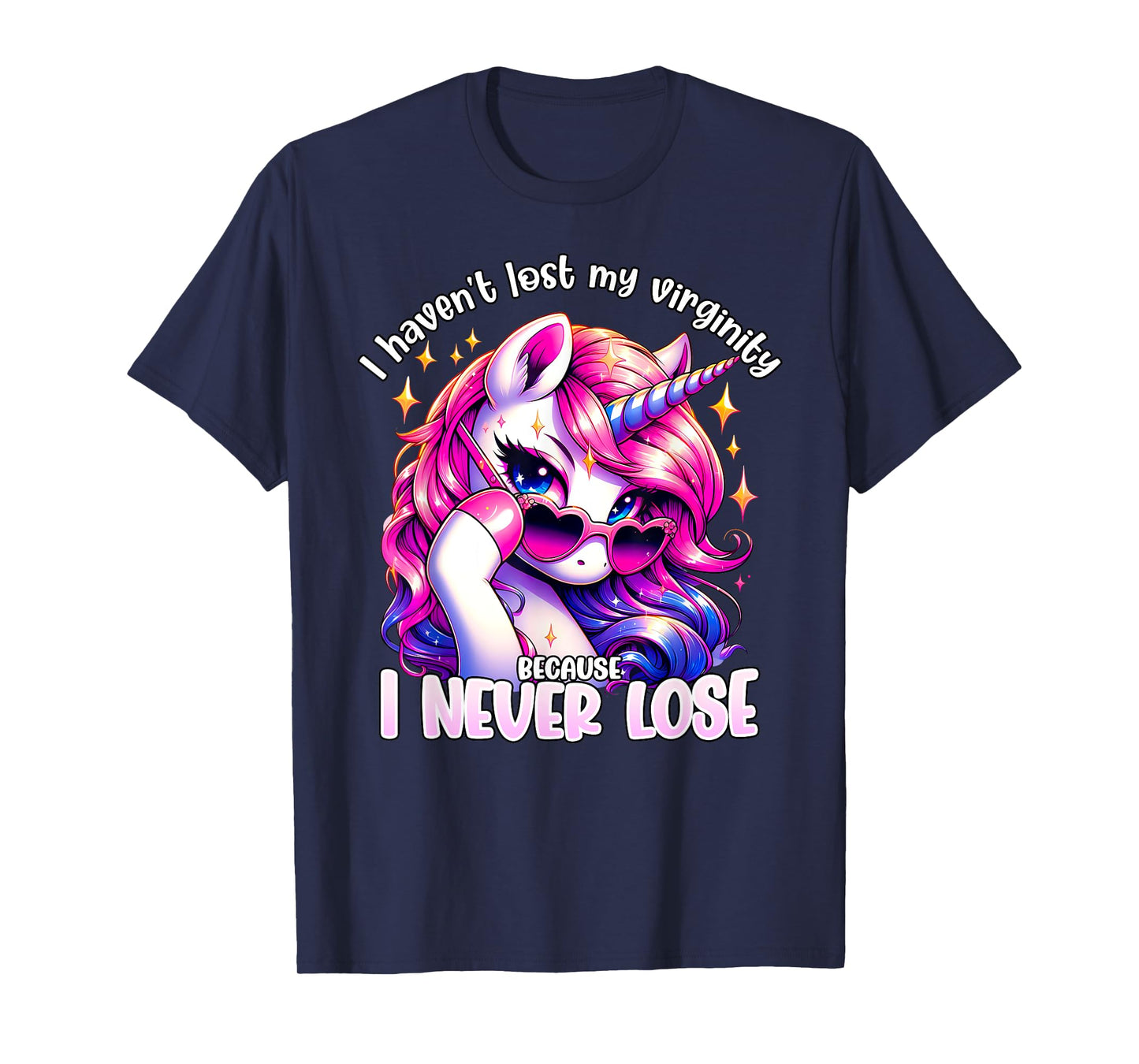 I havent lost my virginity because I never lose proud virgin T-Shirt