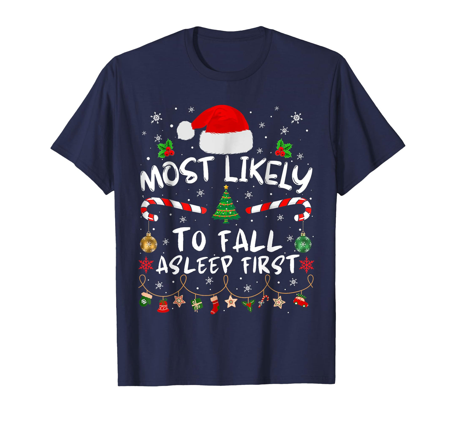 Most Likely To Fall Asleep First Funny Xmas Family T-Shirt