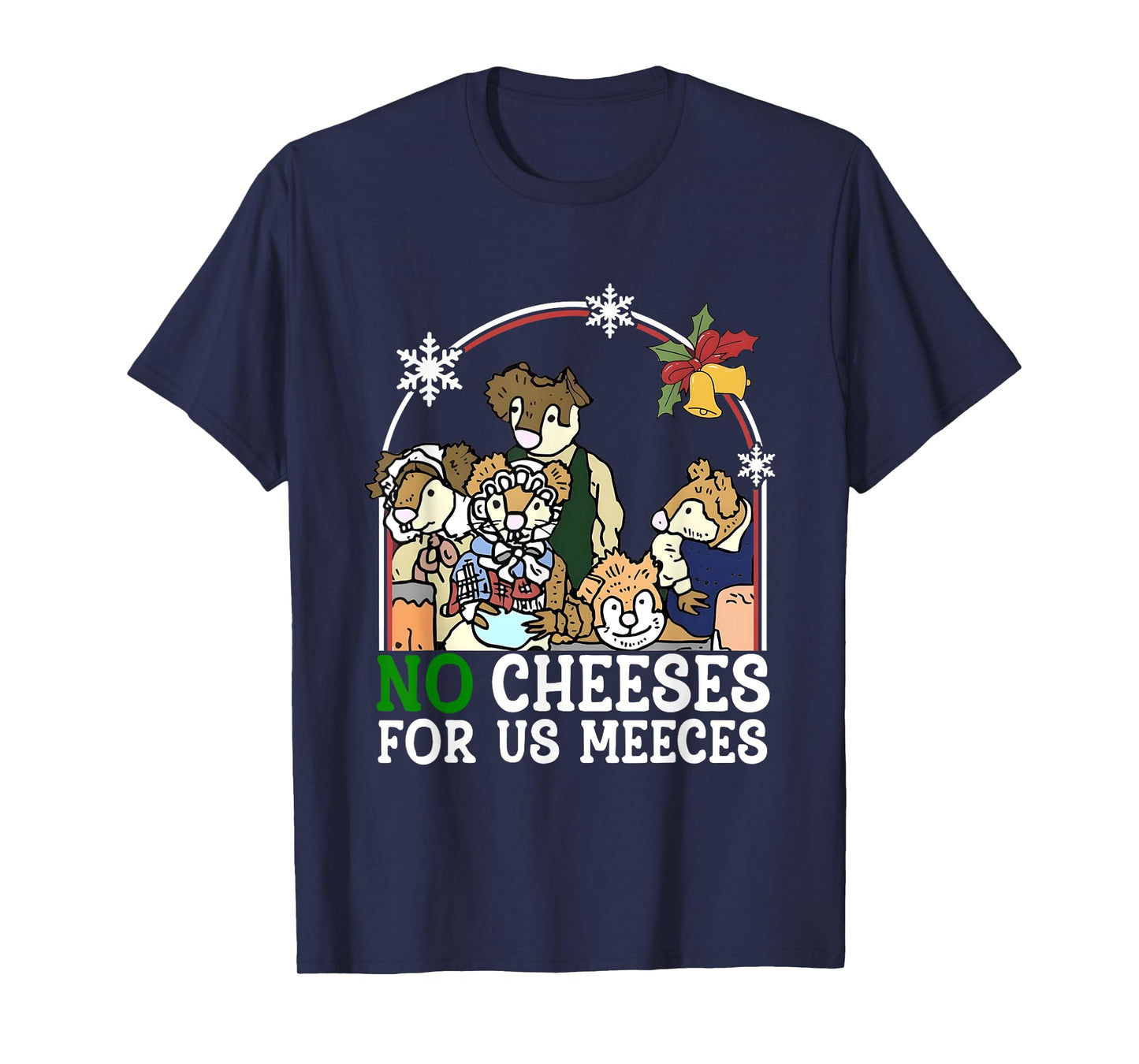 No Cheese Holiday For Us Christmas Meeces T-Shirt