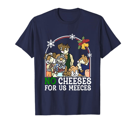 No Cheese Holiday For Us Christmas Meeces T-Shirt