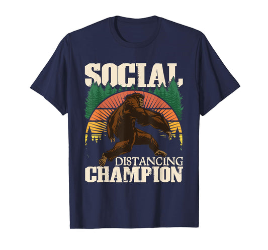 Social Distancing Champion - Funny Bigfoot Sasquatch T-Shirt