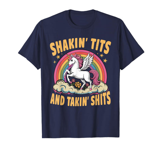 Shakin' Tits And Takin' Shits Funny For Women Men T-Shirt