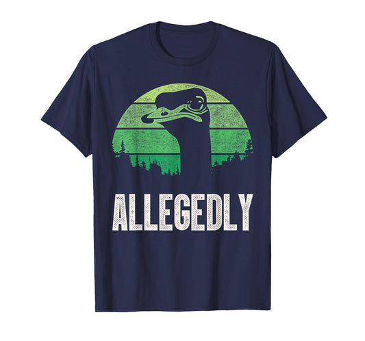 Allegedly Ostrich T Shirt Funny Bird Lover T-Shirt