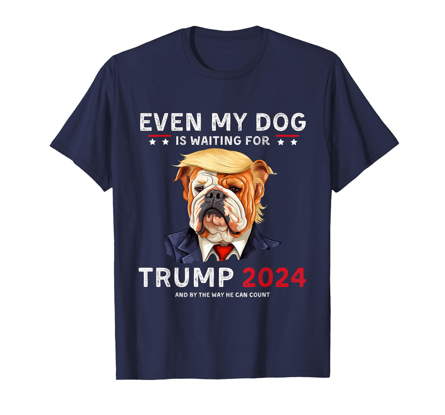 Funny Even My Dog Is Waiting For Trump 2024 Bulldog T-Shirt