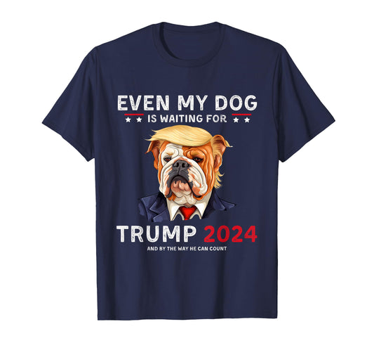 Funny Even My Dog Is Waiting For Trump 2024 Bulldog T-Shirt