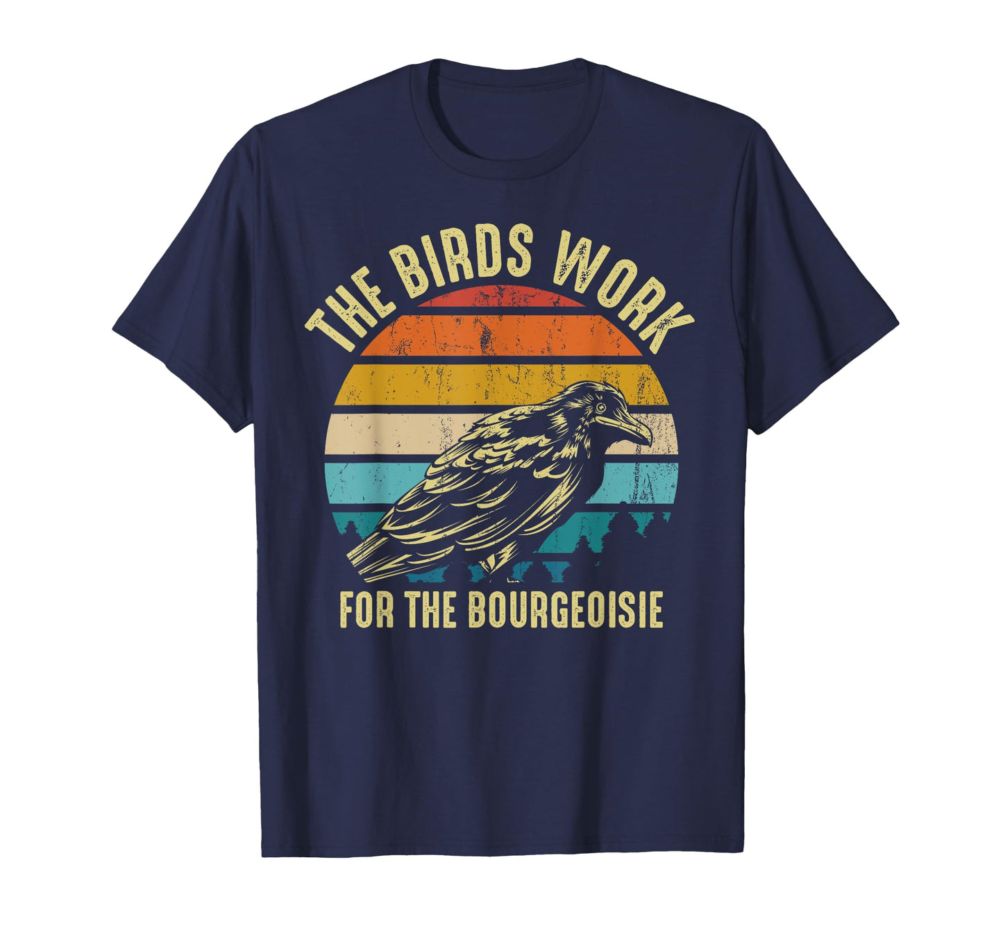 The Birds Work For The Bourgeoisie Vintage Retro Animal T-Shirt