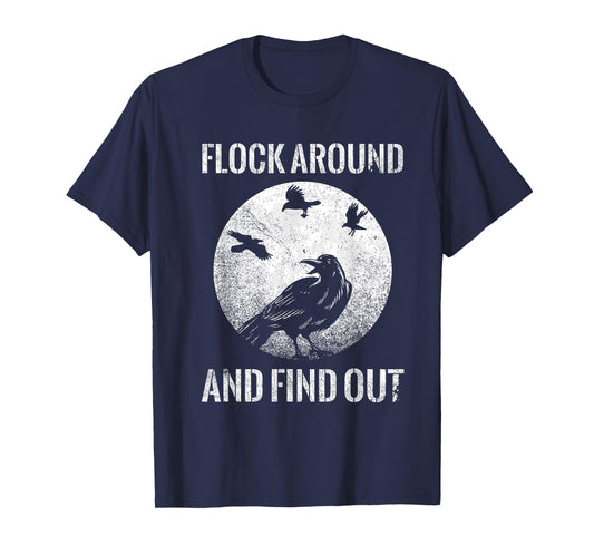 Raven Graphic Flock Around and Find Out Funny T-Shirt T-Shirt