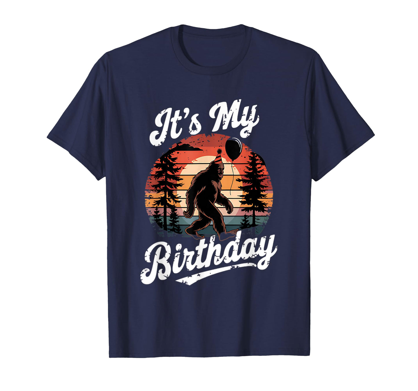 It's My Birthday Funny Bigfoot Sasquatch Bday Retro T-Shirt