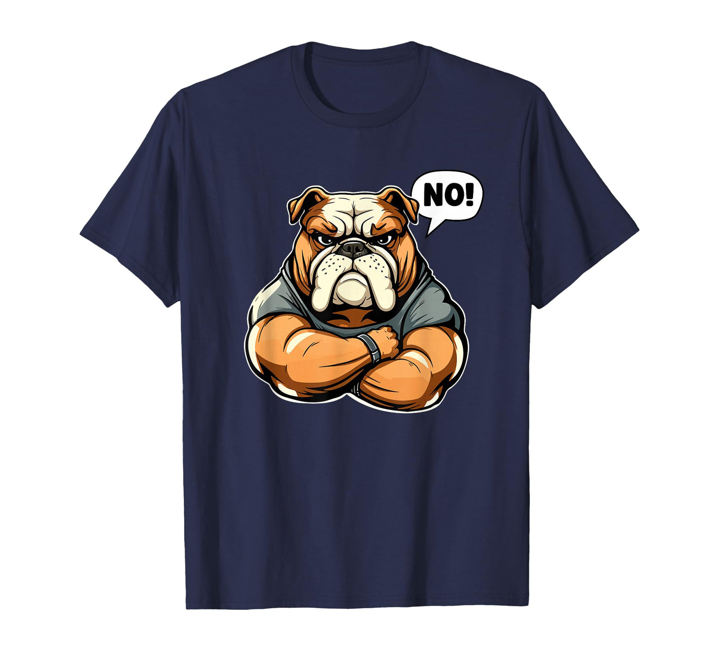 Funny dog bulldog - No! T-Shirt