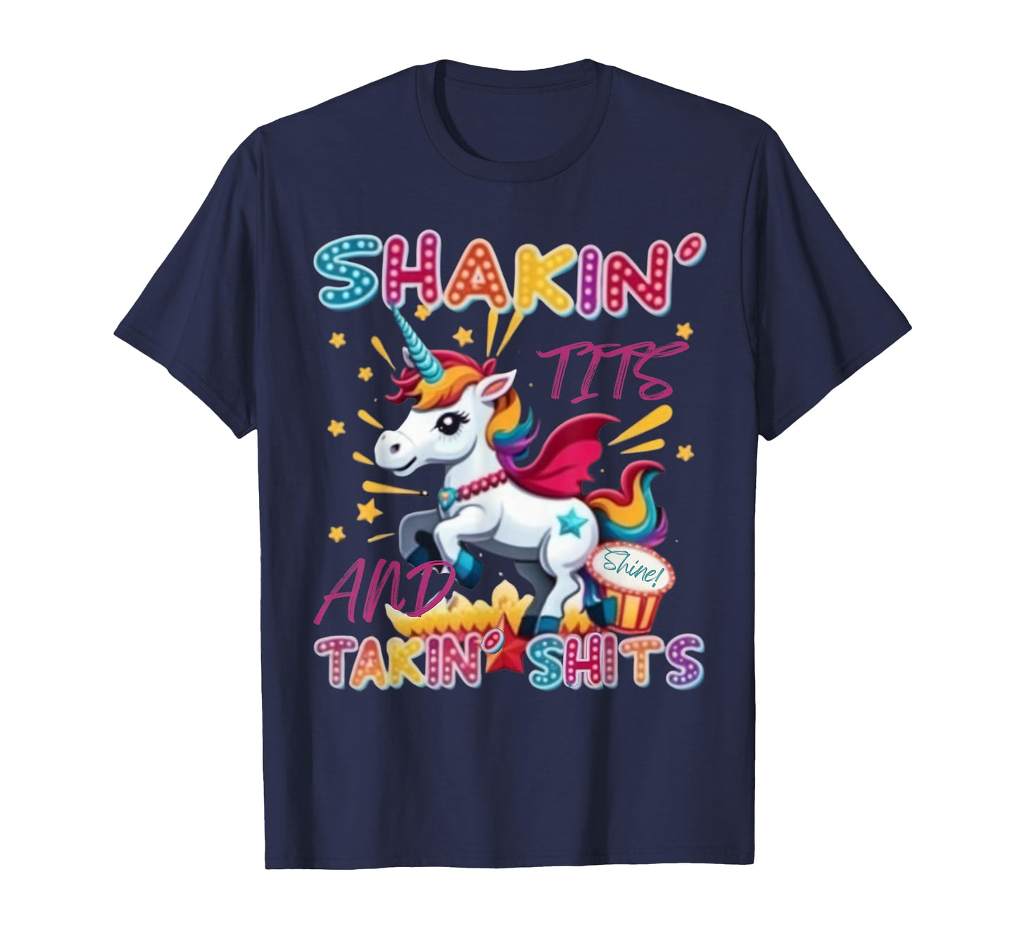 Shakin' Tits and Takin Shits Unicorn Funny Dirty Adult Humor T-Shirt