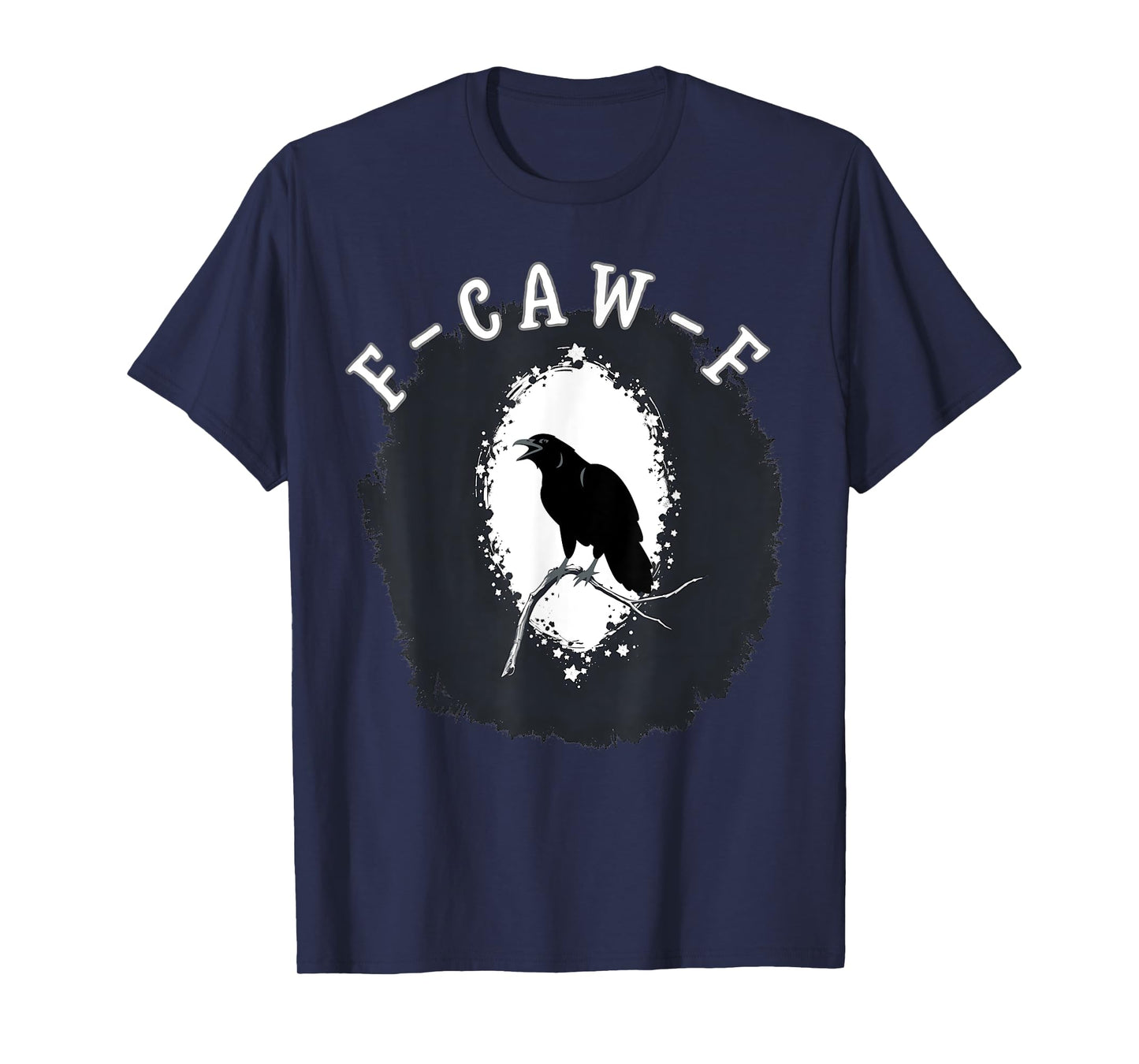 F-Caw-F Black Bird Black Crow T-Shirt