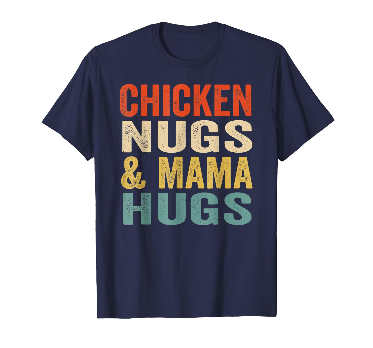 Chicken nugs and mama hugs toddler nuggets foodies lovers T-Shirt