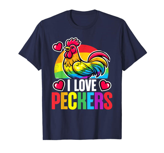 I Love Peckers Chicken Farmer Farming Pride LGBTQ Chicken T-Shirt