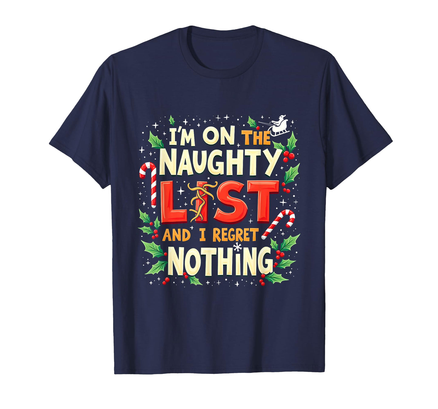 I'm On The List Of Naughty And I Regret Nothing Christmas T-Shirt
