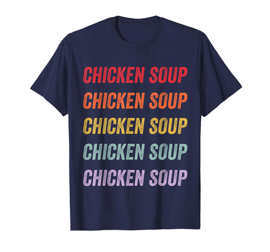 Chicken Soup T-Shirt