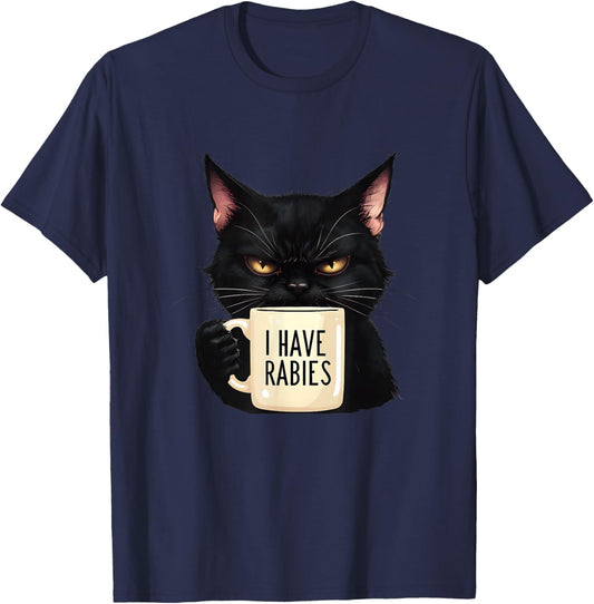 I HAVE RABIES - Fun Feral Cat Drinking Coffee T-Shirt