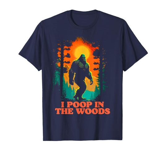 I Poop In the Woods Funny Bigfoot Hiking Sasquatch Retro T-Shirt