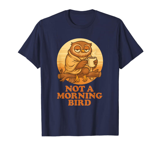 Not a Morning Bird – Funny Sleepy Owl Cartoon Design T-Shirt