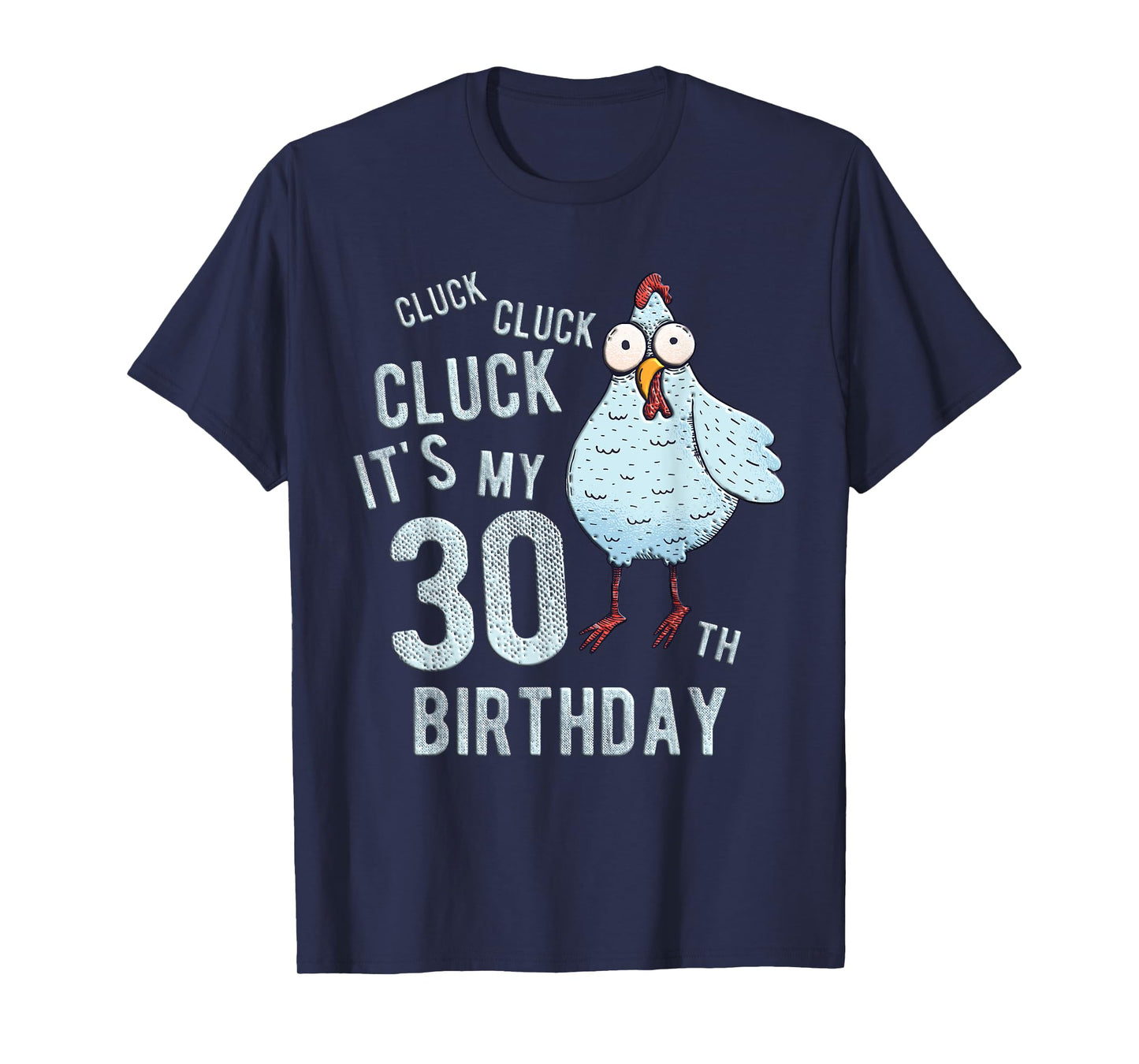 Funny Cluck Its My 30th Birthday Farm Chicken Birthday Party T-Shirt