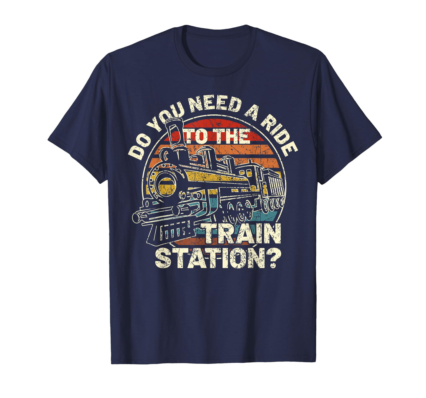 Do You Need a Ride To The train Station Retro Vintage Train T-Shirt