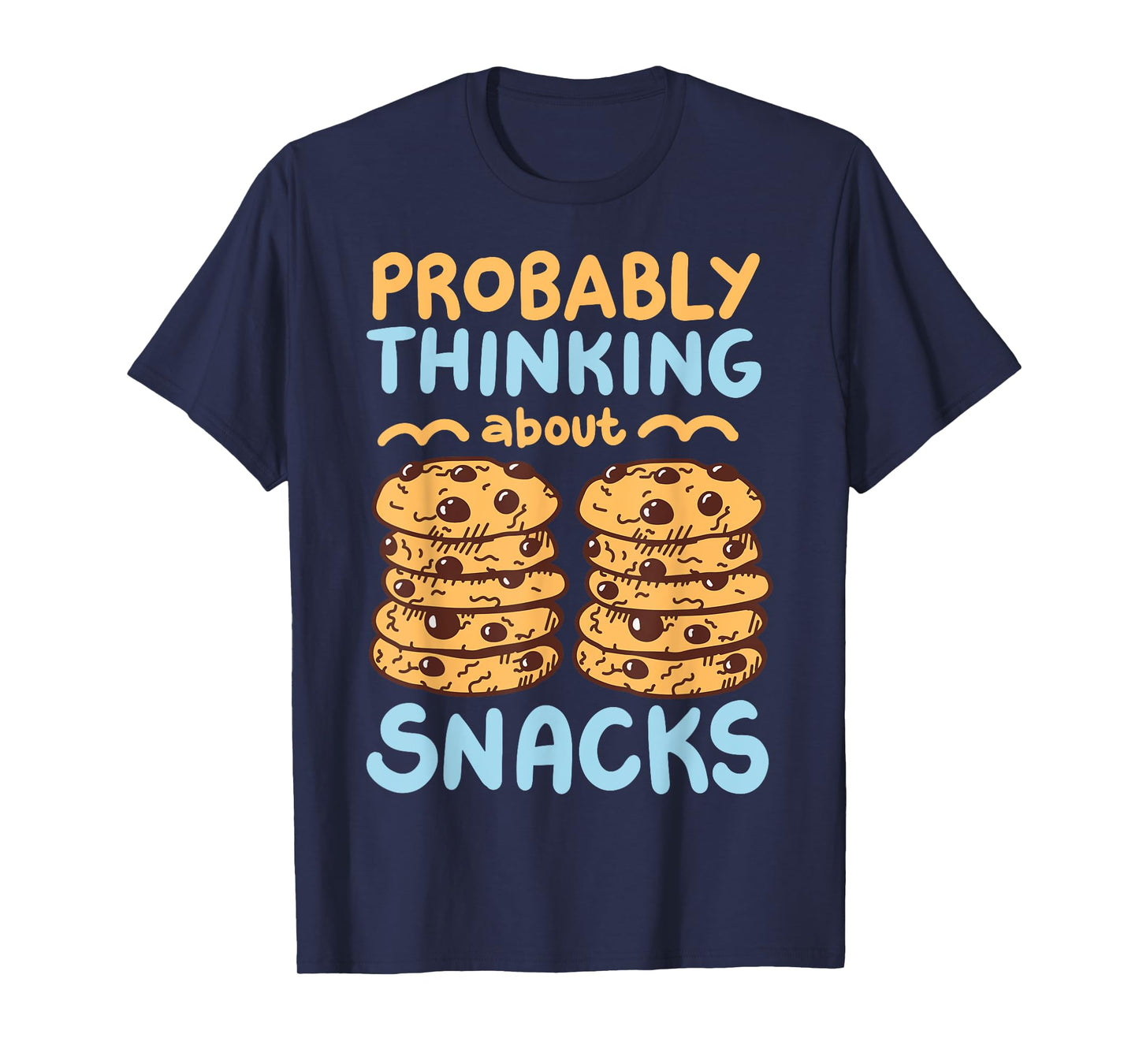 Probably Thinking About Snacks T-Shirt
