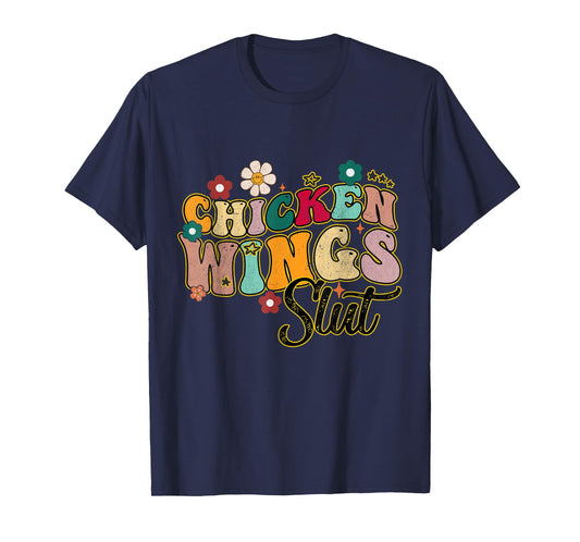 Groovy Sayings Flowers Chicken Wings Slut Men Women T-Shirt