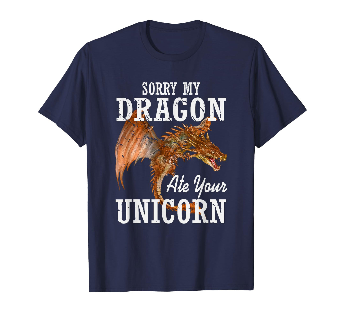 Sorry My Dragon Ate Your Unicorn Dragon T-Shirt