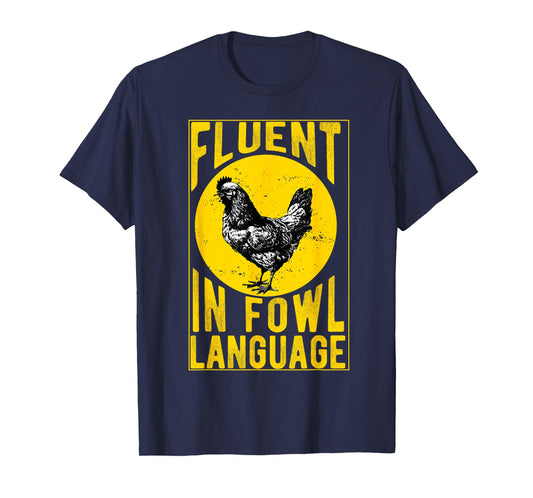Fluent in Fowl Language Funny Chicken Lover Chicken Lady T-Shirt